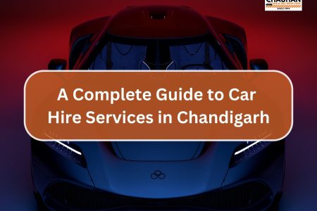 A Complete Guide to Car Hire Services in Chandigarh