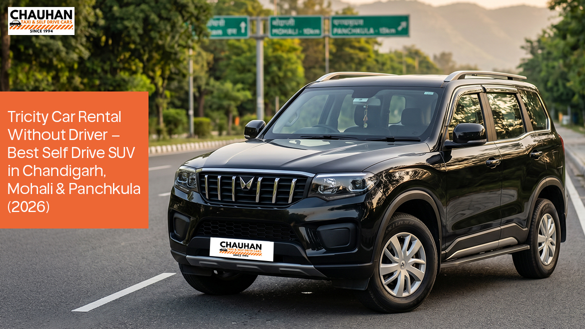 Tricity Car Rental Without Driver – Best Self Drive SUV in Chandigarh, Mohali & Panchkula (2026)