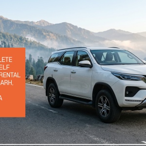 The Complete Guide to Self Drive Car Rental in Chandigarh, Mohali & Panchkula (2026)