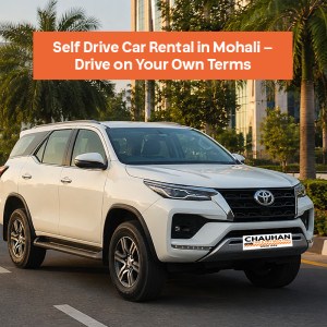 Self Drive Car Rental in Mohali – Drive on Your Own Terms