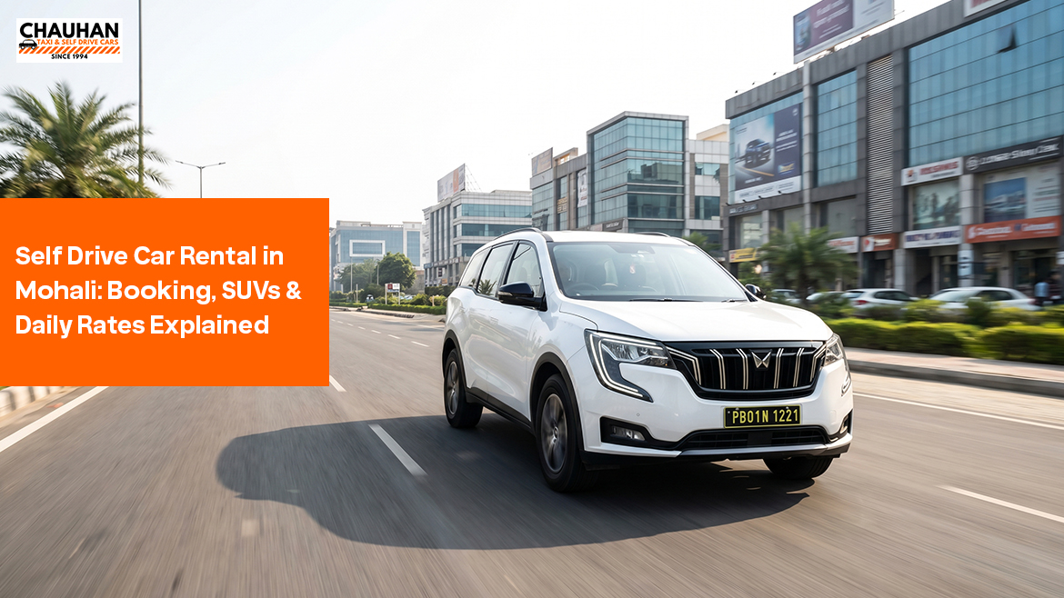 Self Drive Car Rental in Mohali: Booking, SUVs & Daily Rates Explained