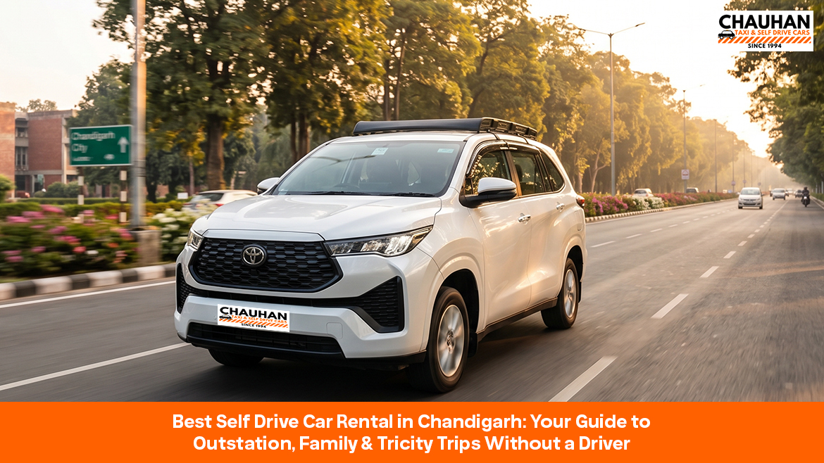 Best Self Drive Car Rental in Chandigarh: Your Guide to Outstation, Family & Tricity Trips Without a Driver